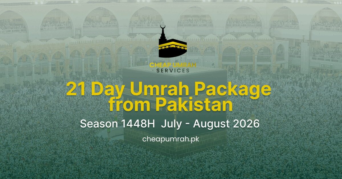 21 Day Umrah Package from Pakistan – Makkah and Madinah Complete Guide 2026