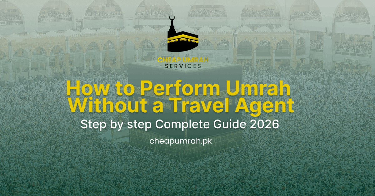 How to perform Umrah without a travel agent: 2026 step-by-step guide